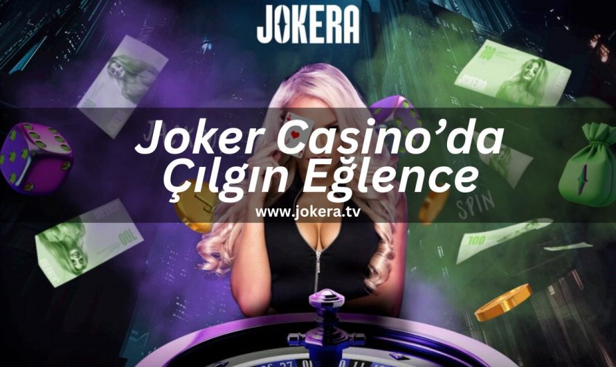 Joker Casino’da Çılgın Eğlence